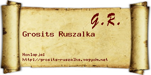 Grosits Ruszalka névjegykártya